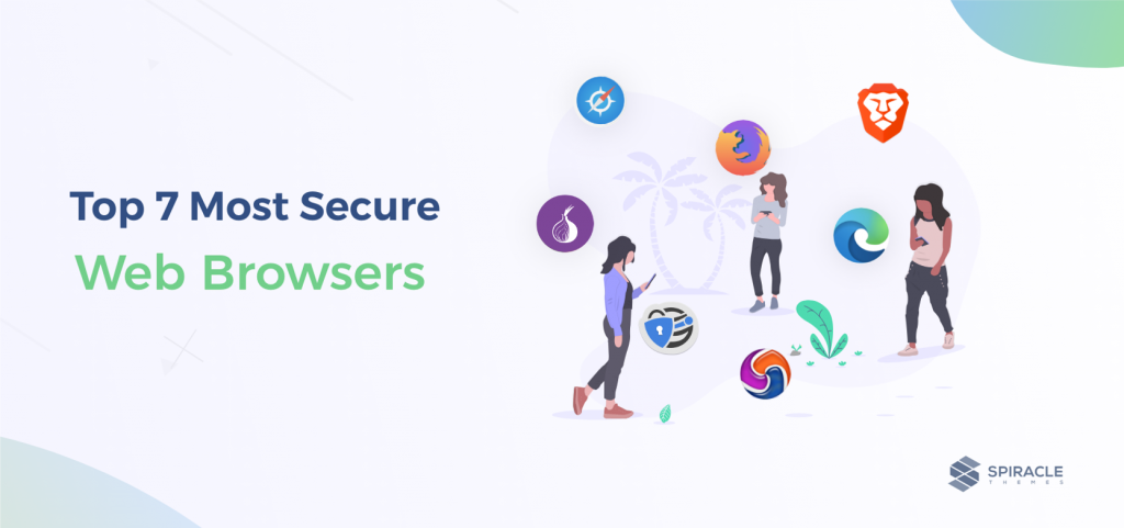 Top 7 Most Secure Web Browsers You Should Use