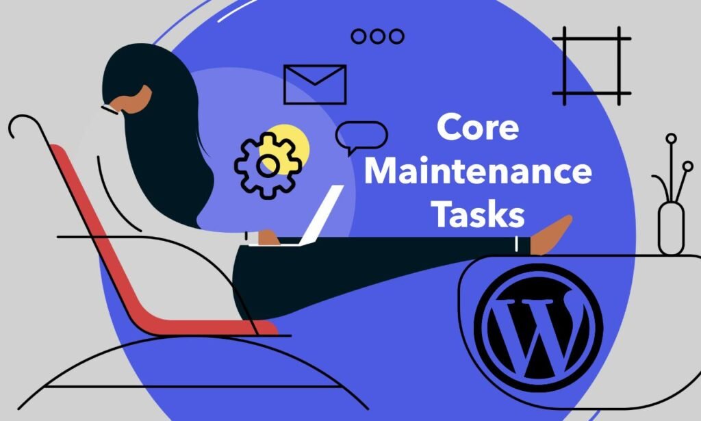 Core Maintenance Tasks