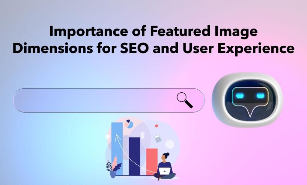 Importance of Featured Image Dimensions for SEO and User Experience