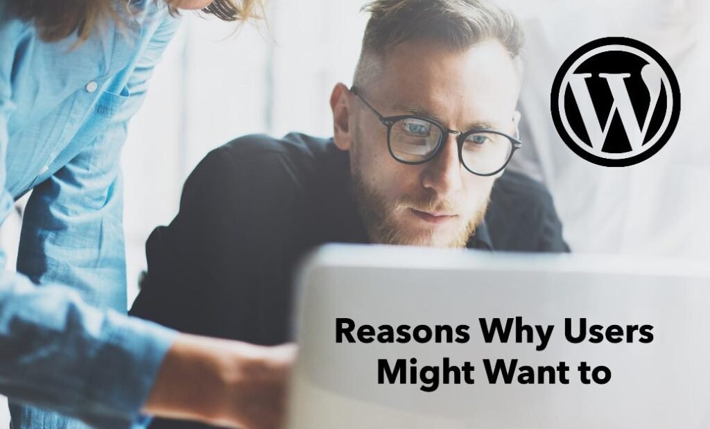 Reasons Why Users Might Want to