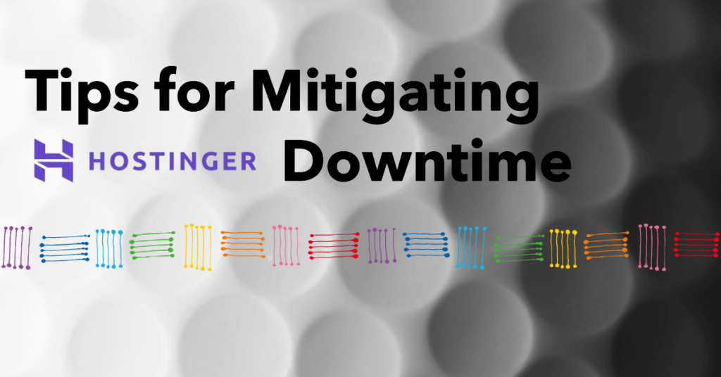 Tips for Mitigating Hostinger Downtime