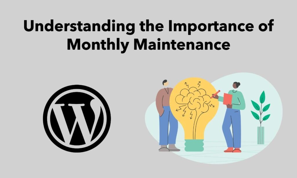 Understanding the Importance of Monthly Maintenance