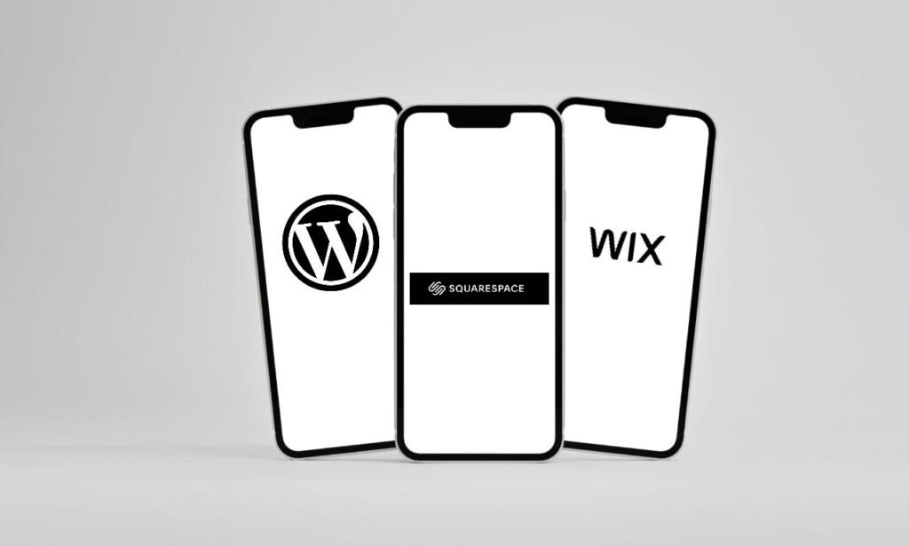 Wix and WordPress and Squarespace