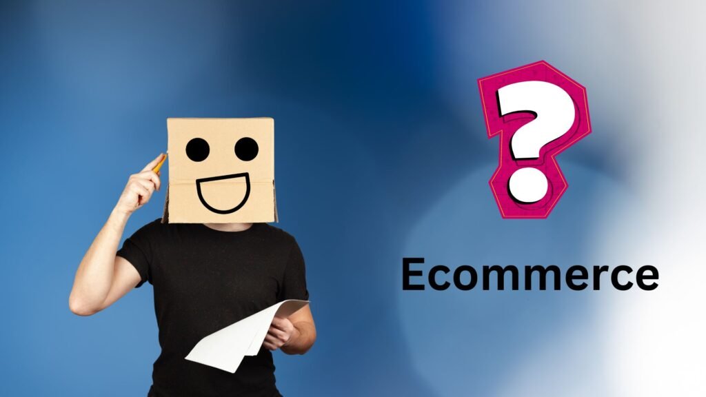 Understanding Ecommerce