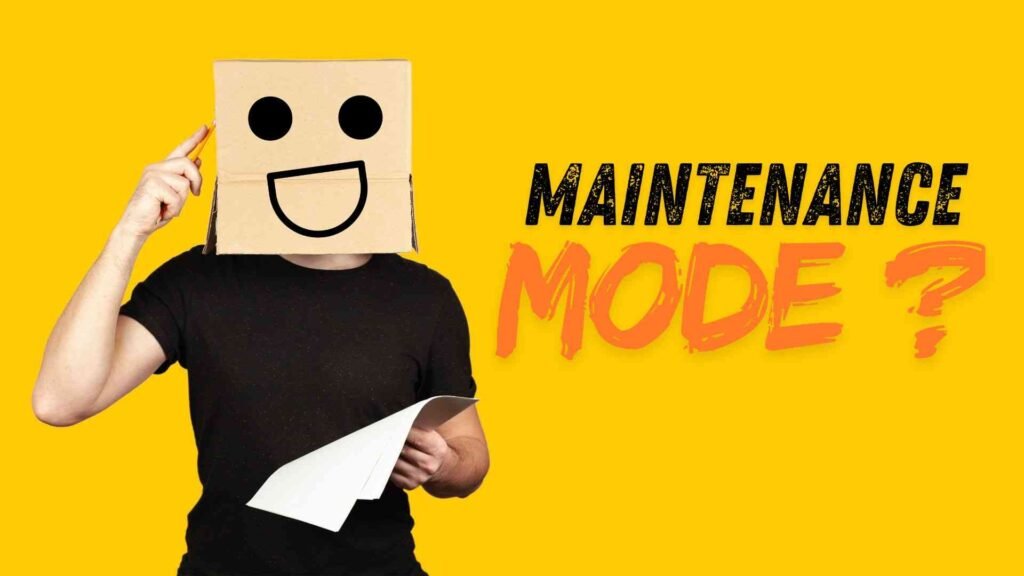 Understanding Maintenance Mode