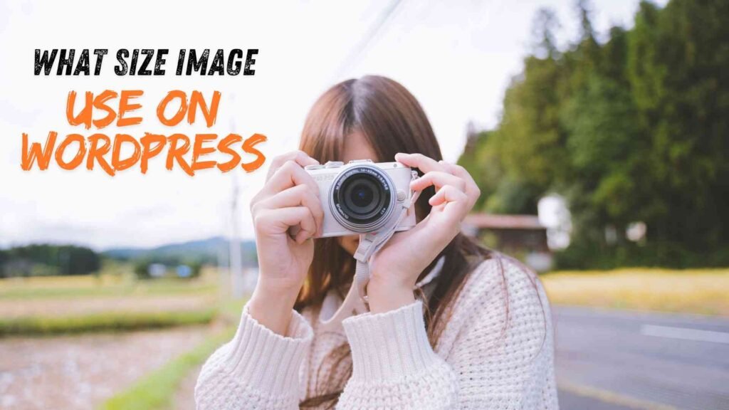 The Power of Pictures: Why and What Size Image to Use on WordPress