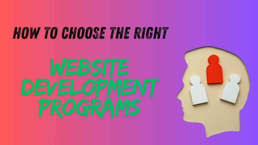 How to Choose the Right Website Development Programs