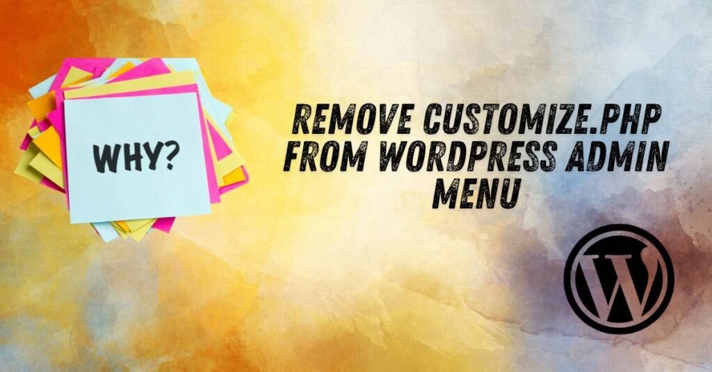 Remove customize.php from WordPress Admin Menu