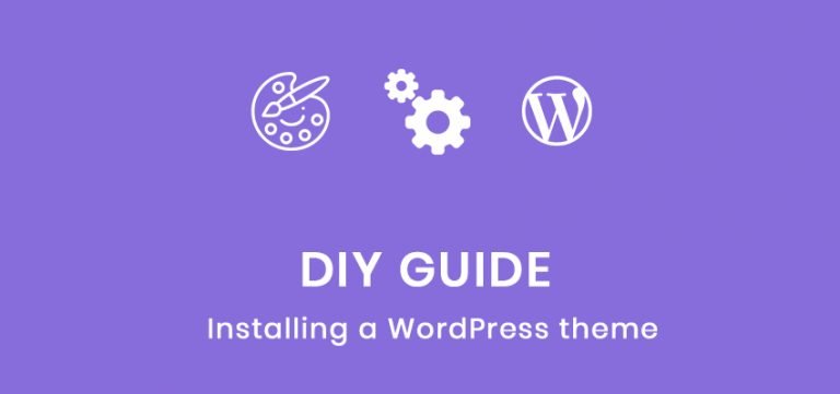 Installing a WordPress Theme – DIY Guide for Beginners