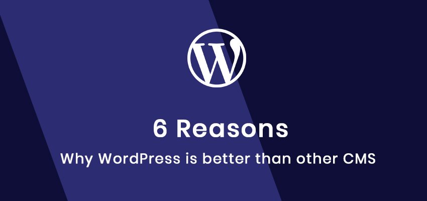 6 reasons why WordPress is better than other CMS