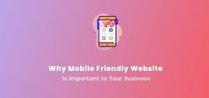 why mobile friendly website is important