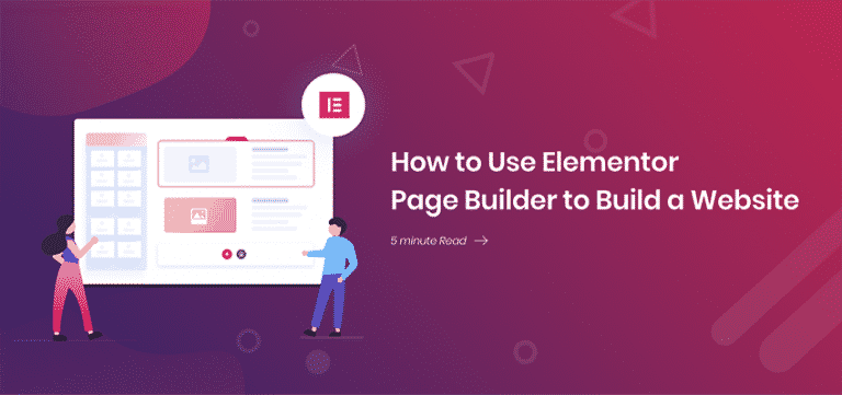 How to Use Elementor Page Builder to Build a Website