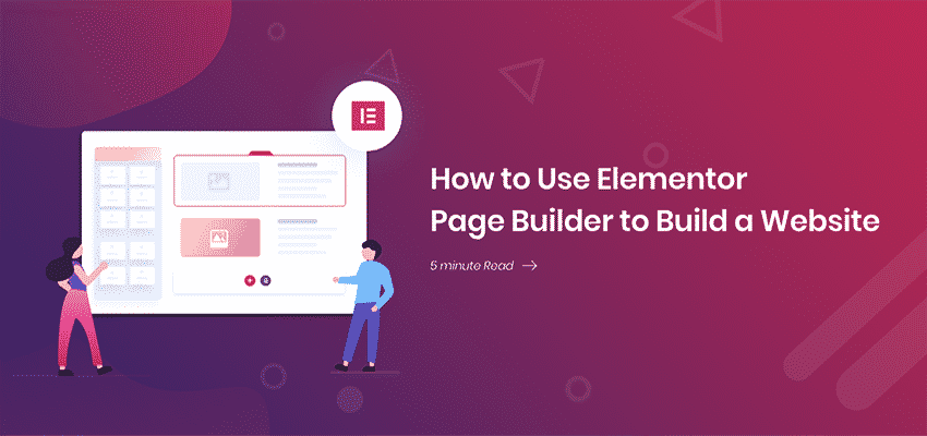 how to use elementor page builder to build a website