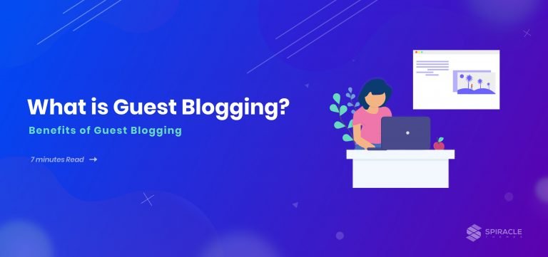 Top 7 Benefits of Guest Blogging – Start Guest Blogging Today