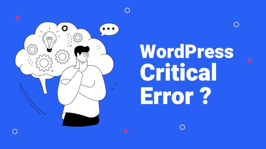Don't Panic! How to Fix a WordPress Critical Error (Fast) 1 WordPress-Critical-Error