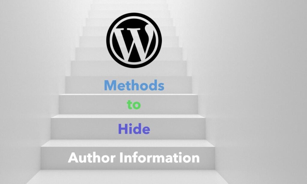 WordPress Hide Author: How to Easily Remove Author Information 3 Methods to Hide Author Information