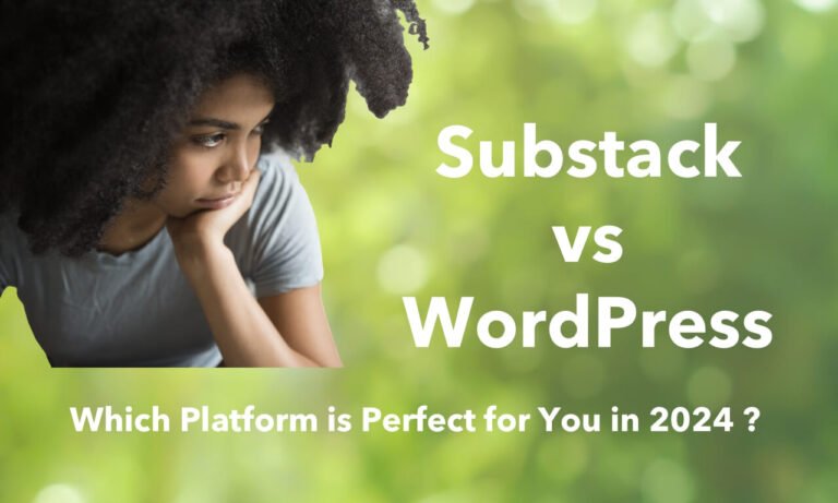 Substack vs WordPress: Which Platform is Perfect for You in 2024?
