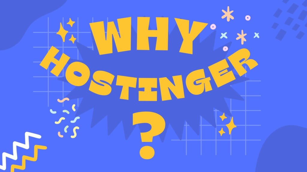 Unveiling Hostinger: A Deep Dive into Features & Benefits (for 2024) 3 Why-Hostinger