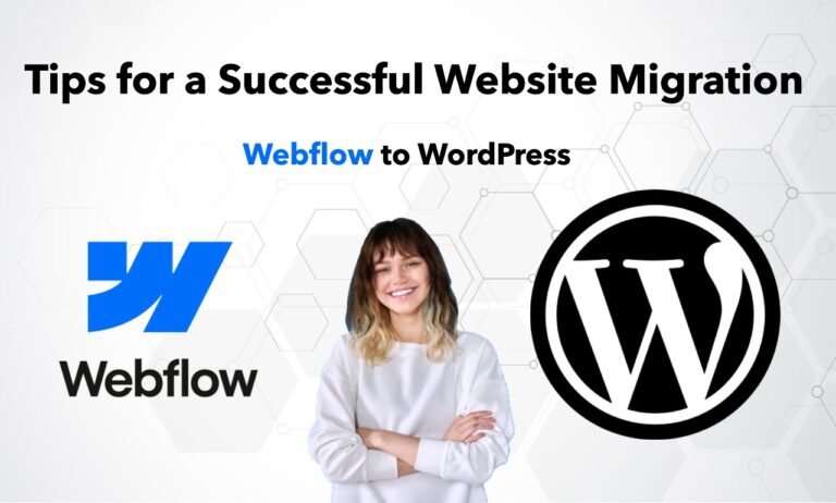 Webflow to WordPress: Essential Tips for a Successful Website Migration