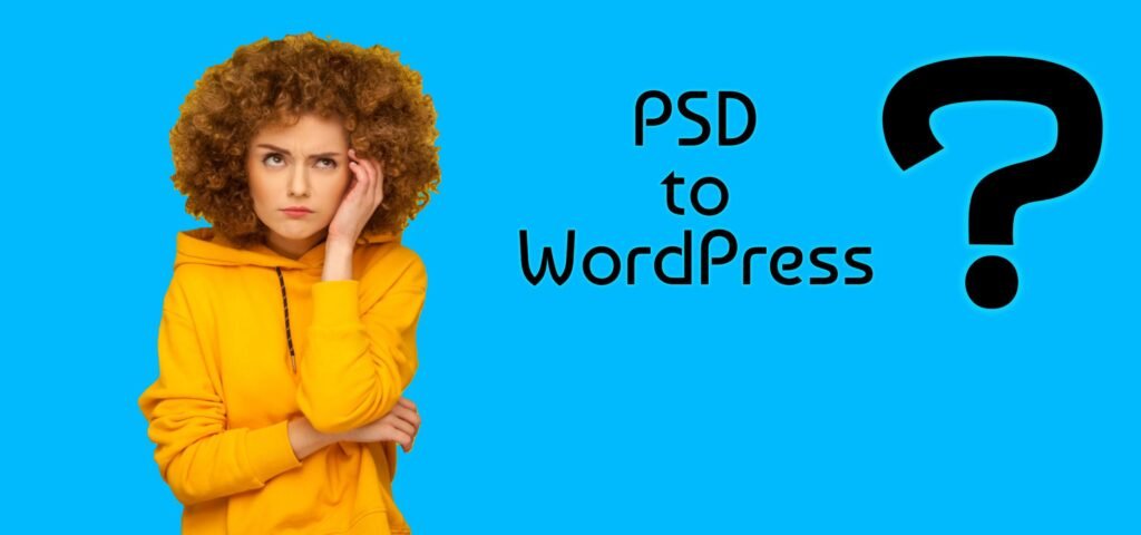 why-psd-to-wordpress