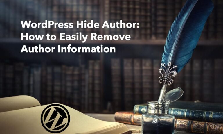 WordPress Hide Author: How to Easily Remove Author Information