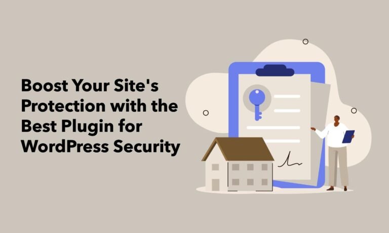Boost Your Site’s Protection with the Top 5 Best Plugin for WordPress Security