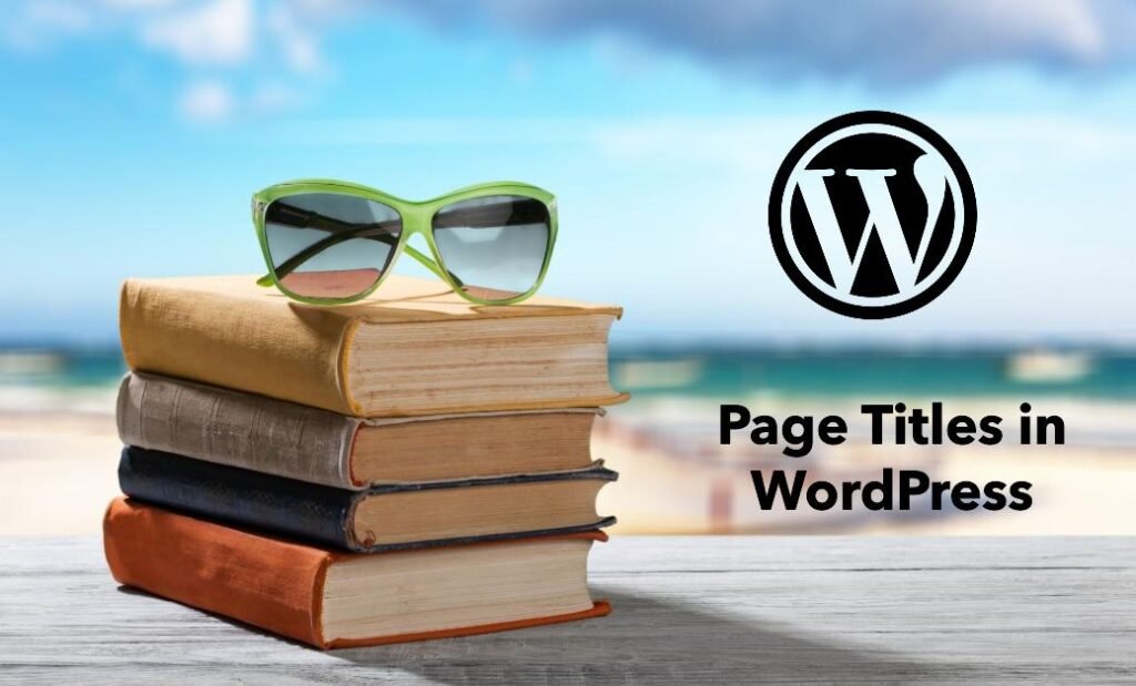 WordPress Hide Page Title: A Quick Guide 1 WordPress hide page title