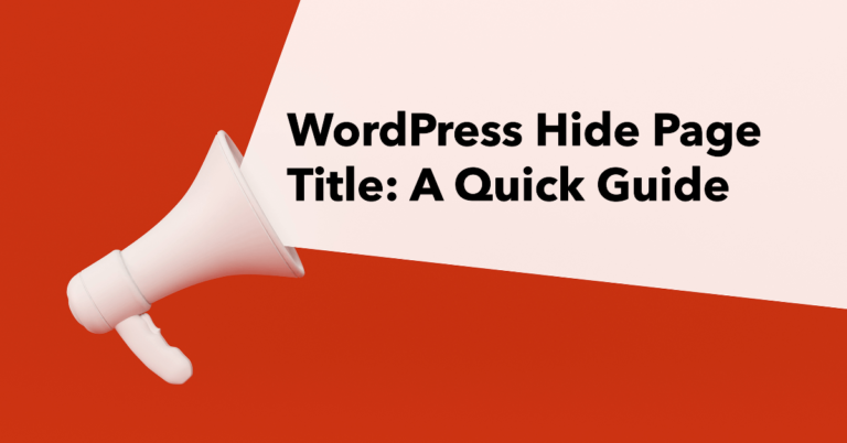 WordPress Hide Page Title: A Quick Guide