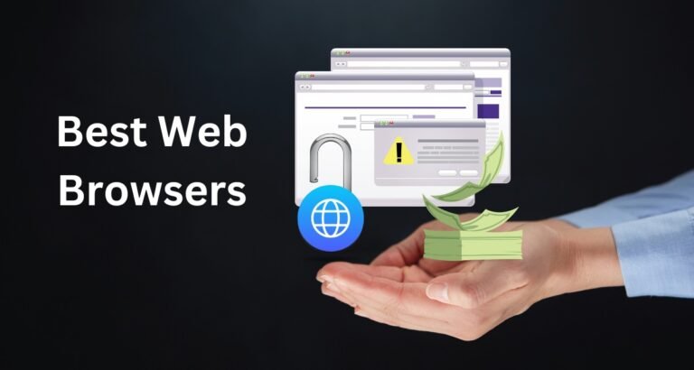 Best Web Browsers for Security and Efficiency in 2024