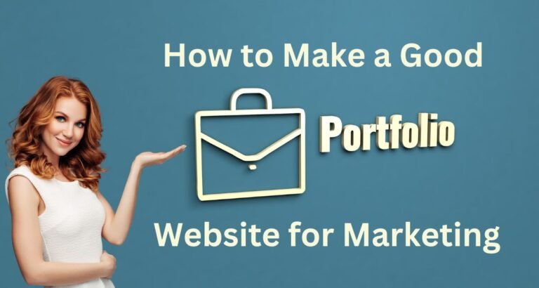 How to Make a Good Portfolio Website for Marketing