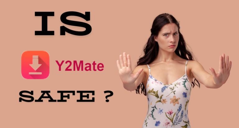 Is Y2Mate Safe? What You Need to Know Before Using It