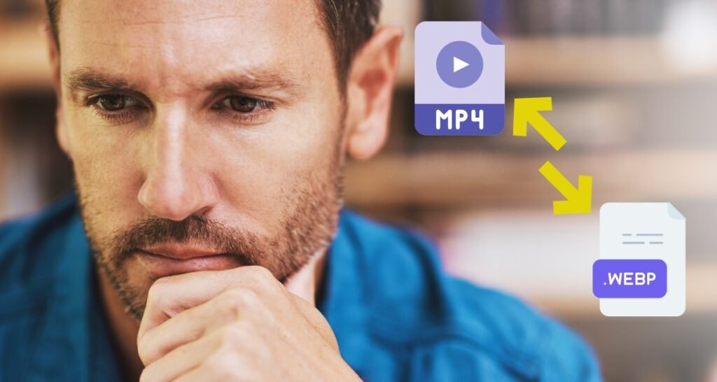 How to Convert MP4 into WEBP efficiently : A Step-by-Step Tutorial 1 How to Convert MP4 into WEBP