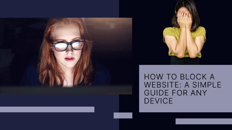How to Block a Website: A Simple Guide for Any Device