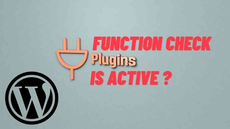 Understanding the WordPress Function Check if Plugin is Active