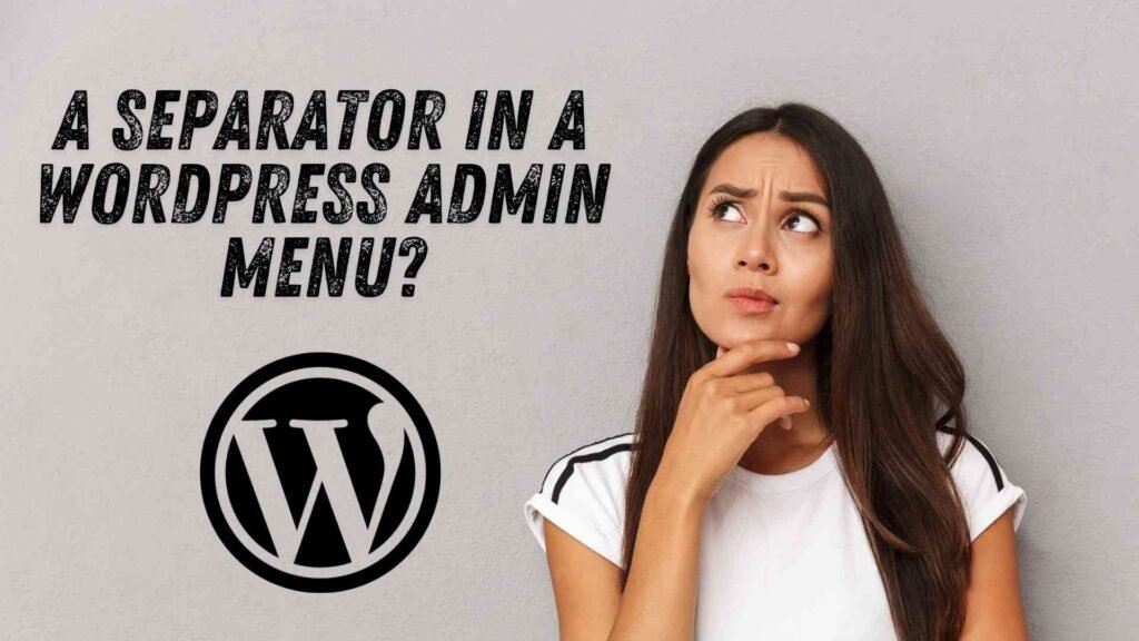 WordPress Admin Menu Add Separator to Submenu: Simplify Your Navigation 1 wordpress admin menu add separator to submenu
