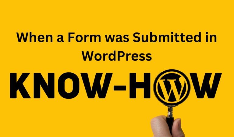 Best Way How to Know When a Form was Submitted WordPress